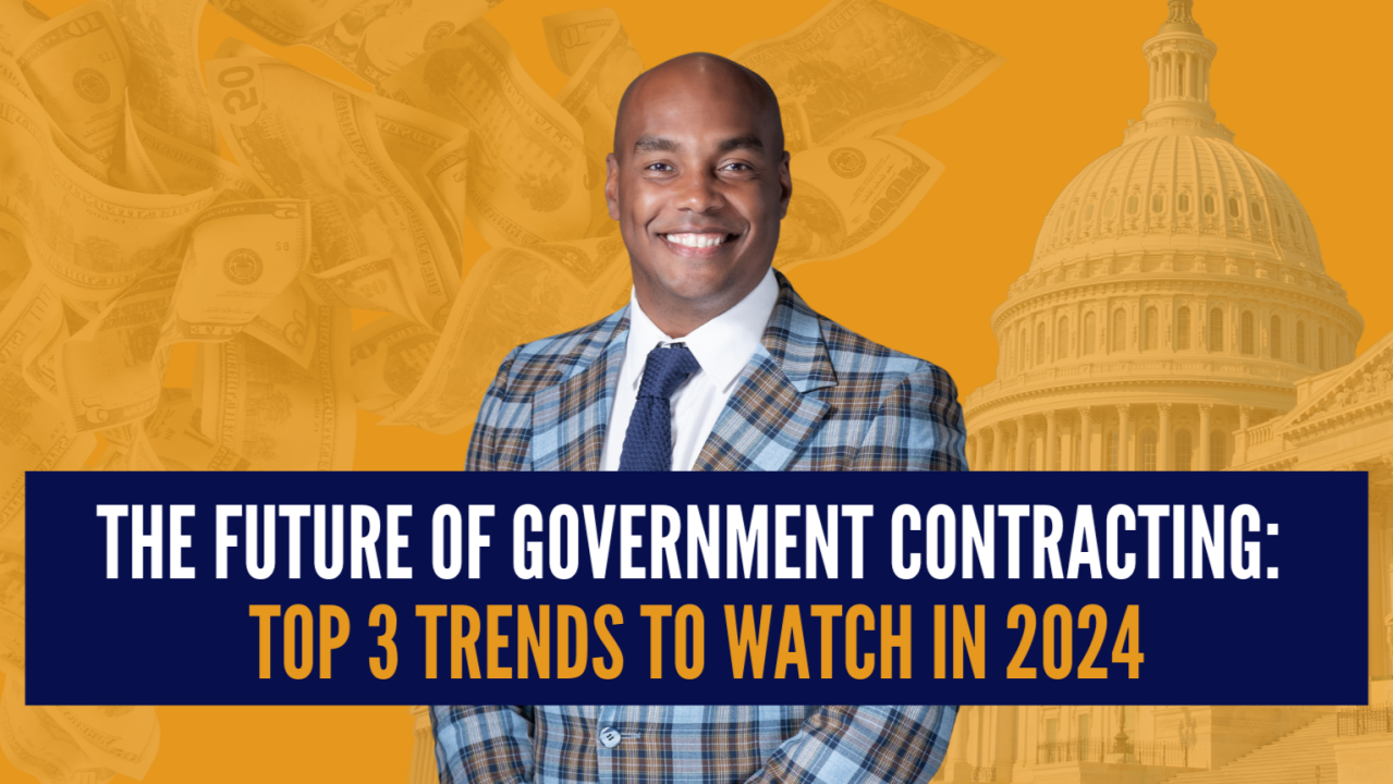 Top Trends in Government Contracting You Need to Know